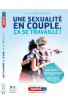 DVD ALPHA COUPLE SINGLE 6 - UNE SEXUALITE E N COUPLE, CELA SE TRAVAILLE ! - COLLECTIF - COURS ALPHA