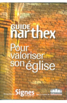GUIDE POUR VALORISER SON EGLISE HS SIGNES NARTEX - XXX - REVUES BAYARD