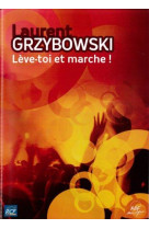 LEVE-TOI ET MARCHE ! - GRZYBOWSKI L - ATELIERS FRESNE