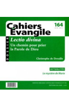LECTIO DIVINA - CAHIER EVANGILE 164 - Chistophe de Dreuille - CERF