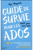 GUIDE DE SURVIE D-UNE ADO POUR LES ADOS - MAYROCK AIJA - Hachette romans