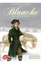 BLANCHE OU LA CAVALCADE HEROIQUE / LES DEMOISELLES DE L-EMPIRE - BARUSSAUD GWENAELE - HACHETTE