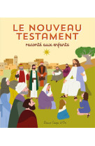 LE NOUVEAU TESTAMENT RACONTE AUX ENFANTS - BOUYSSOU/ORZEL - HACHETTE