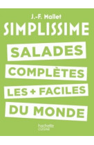 SALADES COMPLETES LES PLUS FACILES DU MONDE - MALLET JEAN-FRANCOIS - Hachette Pratique