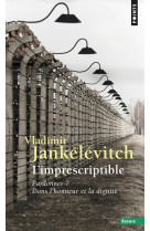 IMPRESCRIPTIBLE . PARDONNER ? DANS L-HONNEU R ET LA DIGNITE  (L-) - JANKELEVITCH VLADIMI - SEUIL