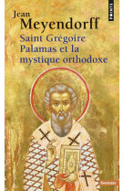SAINT GREGOIRE PALAMAS ET LA MYSTIQUE ORTHODOXE - MEYENDORFF JOHN - SEUIL