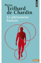 PHENOMENE HUMAIN  (LE) - TEILHARD DE CHARDIN - SEUIL