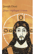 JESUS EXPLIQUE A TOUS - DORE JOSEPH - Seuil