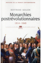 HISTOIRE DE LA FRANCE CONTEMPORAINE, T. II. MONARCHIES POSTREVOLUTIONNAIRES. (1814-184 - GOUJON BERTRAND - SEUIL