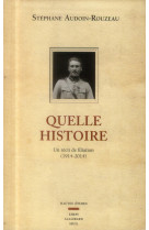 QUELLE HISTOIRE. UN RECIT DE FILIATION (191 4-2014) - AUDOIN-ROUZEAU S. - Seuil