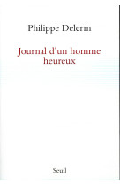 JOURNAL D-UN HOMME HEUREUX - DELERM PHILIPPE - Seuil