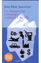 CHANGEMENT CLIMATIQUE EXPLIQUE A MON FILS - JANCOVICI JEAN-MARC - Seuil