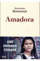AMADORA. JOIES ET PEINES D-UNE ENFANT TZIGANE - SIMONNOT DOMINIQUE - SEUIL