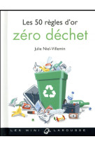 50 REGLES D-OR ZERO DECHET - NIEL-VILLEMIN JULIE - Larousse