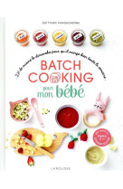 BATCH COOKING POUR MON BEBE - PASQUESOONE QUITTERIE - LAROUSSE