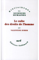 CULTE DES DROITS DE L HOMME - ZUBER VALENTINE - Gallimard