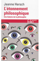 ETONNEMENT PHILOSOPHIQUE (UNE HISTOIRE DE LA PHILOSOPHIE) - HERSCH JEANNE - GALLIMARD
