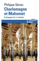 CHARLEMAGNE ET MAHOMET (EN ESPAGNE (VIIIE-I XE SIECLES)) - SENAC PHILIPPE - Gallimard