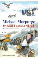 AIGLE DANS LA NEIGE - MORPURGO/FOREMAN - Gallimard-Jeunesse