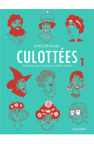 CULOTTEES T1 - BAGIEU PENELOPE - Gallimard