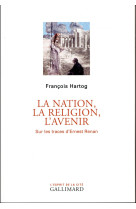 NATION, LA RELIGION, L-AVENIR - HARTOG FRANCOIS - Gallimard
