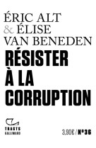 RESISTER A LA CORRUPTION - VAN BENEDEN/ALT - GALLIMARD