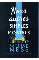 NOUS AUTRES SIMPLES MORTELS - NESS PATRICK - Gallimard-Jeunesse