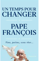 UN TEMPS POUR CHANGER - FRANCOIS (PAPE)/LEON - FLAMMARION