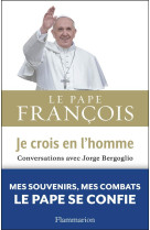 JE CROIS EN L-HOMME - FRANCOIS (PAPE) / JO - Flammarion