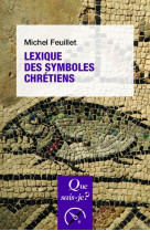 LEXIQUE DES SYMBOLES CHRETIENS - FEUILLET MICHEL - PUF