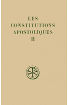 CONSTITUTIONS APOSTOLIQUES  T. II : LIVRES III-VI INTRODUCTION  TEXTE CRITIQUE  TRADUCTION ET NO - COLLECTIF - CERF