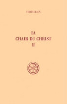 CHAIR DU CHRIST  T. II COMMENTAIRE ET INDEX -  Tertullien - CERF