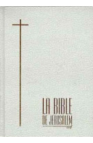 BIBLE DE JERUSALEM COMPACTE SKIVERTEX BL ANC ET OR - ECOLE BIBLIQ JERUSAL - CERF