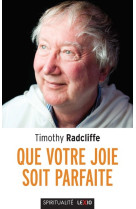 QUE VOTRE JOIE SOIT PARFAITE - Timothy Radcliffe - CERF