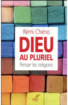 DIEU AU PURIEL. PENSER LES RELIGIONS - CHENO REMI - Cerf