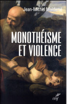MONOTHEISME ET VIOLENCE - MALDAME JEAN MI - CERF