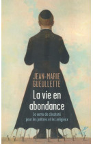 VIE EN ABONDANCE - LA VERTU DE CHASTETE POUR LES PRETRES ET LES RELIGIEUX - GUEULLETTE JEAN-MARI - CERF