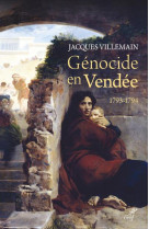 GENOCIDE EN VENDEE 1793-1794 - VILLEMAIN JACQUES - CERF