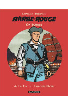 BARBE-ROUGE / T4 LA FIN DU FAUCON NOIR - CHARLIER JEAN-MICHEL - Dargaud