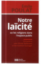 NOTRE LAICITE OU LES RELIGIONS DANS L ESPAC E PUBLIC - POULAT EMILE - Desclée De Brouwer
