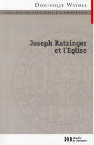JOSEPH RATZINGER ET L-EGLISE - VILLEMIN LAURENT - Desclée De Brouwer