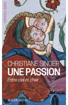 UNE PASSION (NV ED POCHE 2015) - SINGER CHRISTIANE - Albin Michel