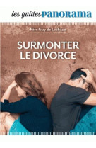 SURMONTER LE DIVORCE - DELACHAUX GUY - Bayard