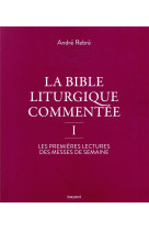 BIBLE LITURGIQUE COMMENTEE - REBRE ANDRE - BAYARD CULTURE