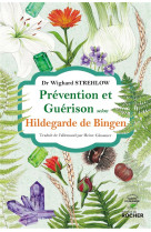 PREVENTION ET GUERISON SELON HILDEGARDE DE BINGEN - STREHLOW WIGHARD - DU ROCHER