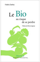 BIO / AU RISQUE DE SE PERDRE - DENHEZ FREDERIC - BUCHET CHASTEL