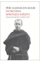 ENTRETIENS SPIRITUELS INEDITS - MAXIMILIEN-MARIE KOL - BUCHET CHASTEL