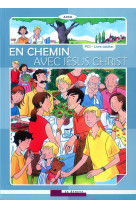 EN CHEMIN AVEC JESUS CHRIST ADULTE - APCR - BUCHET CHASTEL