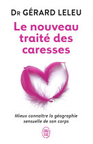 NOUVEAU TRAITE DES CARESSES (LE) - LELEU GERARD - J'ai lu