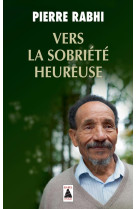 VERS LA SOBRIETE HEUREUSE / BABEL 1171 (NE) - RABHI PIERRE - Actes Sud